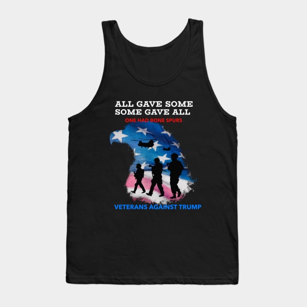 Anti-Trump, All Gave Some Some Gave All One Had Bones Spurs Veterans Against Trump with Eagle American Flag Tank Top by WPKs Design & Co